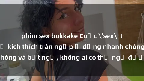 phim sex bukkake Cuộc 'sex' trong thang máy: Khi sự kích thích tràn ngập ở dạng nhanh chóng và bất ngờ, không ai có thể ngờ được điều gì sẽ xảy ra!