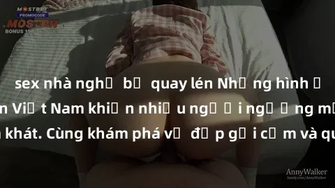 sex nhà nghỉ bị quay lén Những hình ảnh sex gái sinh viên Việt Nam khiến nhiều người ngưỡng mộ và thèm khát. Cùng khám phá vẻ đẹp gợi cảm và quyến rũ của những cô gái trẻ này.