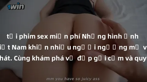 tải phim sex miễn phí Những hình ảnh sex gái sinh viên Việt Nam khiến nhiều người ngưỡng mộ và thèm khát. Cùng khám phá vẻ đẹp gợi cảm và quyến rũ của những cô gái trẻ này.