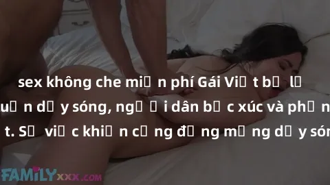 sex không che miễn phí Gái Việt bị lộ clip sex khiến dư luận dậy sóng, người dân bức xúc và phản đối gay gắt. Sự việc khiến cộng đồng mạng dậy sóng và yêu cầu xử lý nghiêm ngặt.