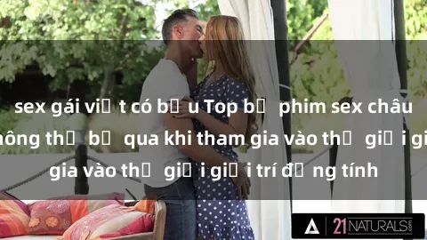 sex gái việt có bầu Top bộ phim sex châu âu nổi tiếng không thể bỏ qua khi tham gia vào thế giới giải trí đồng tính