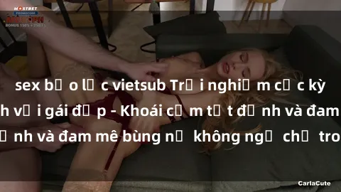 sex bạo lực vietsub Trải nghiệm cực kỳ thú vị khi làm tình với gái đẹp - Khoái cảm tột đỉnh và đam mê bùng nổ không ngờ chỉ trong một đêm!